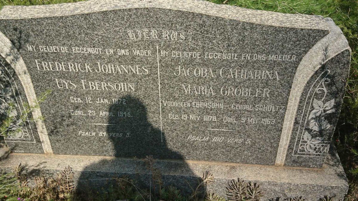 EBERSÖHN Frederick Johannes Uys 1872-1945 &amp; Jacoba Catharina Maria GROBLER nee SCHOLTZ 1878-1963