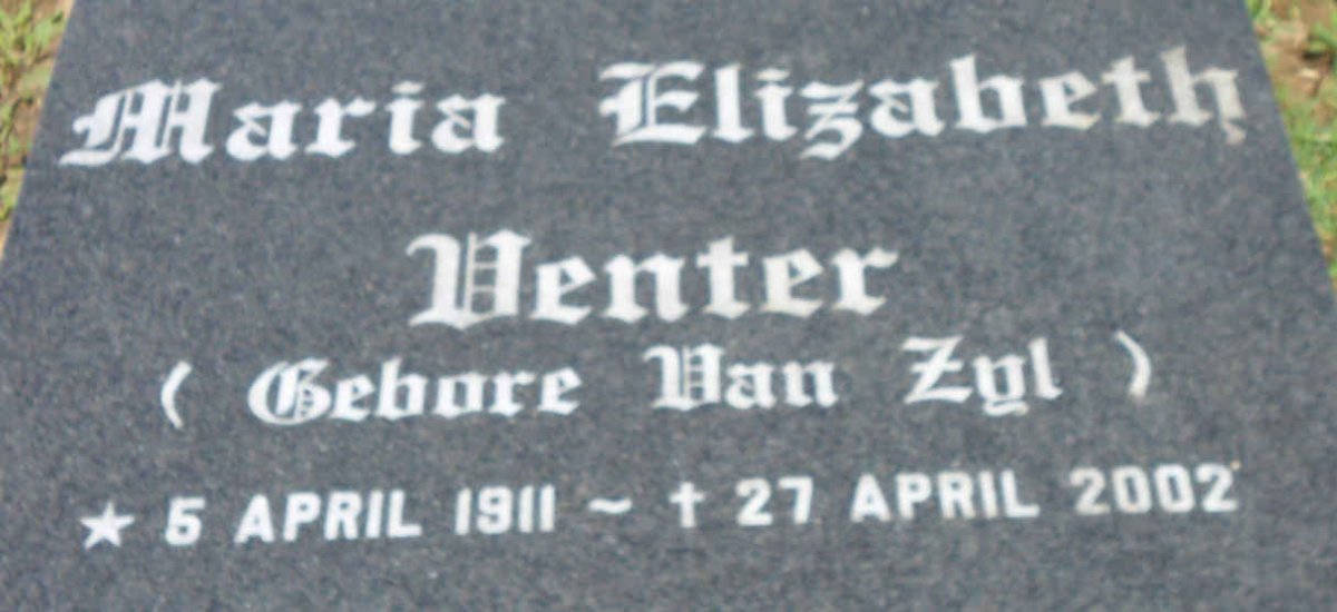 VENTER Maria Elizabeth nee VAN ZYL 1911-2002
