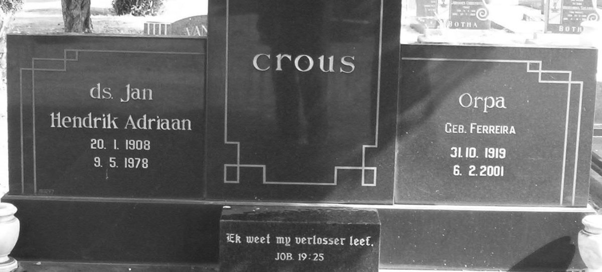 CROUS Jan Hendrik Adriaan 1908-1978 &amp; Orpa FERREIRA 1919-2001