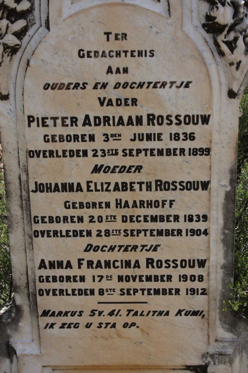 ROSSOUW Pieter Adriaan 1836-1899 :: ROSSOUW Johanna Elizabeth nee HAARHOFF 1839-194 :: ROSSOUW Anna Francina 1908-1912