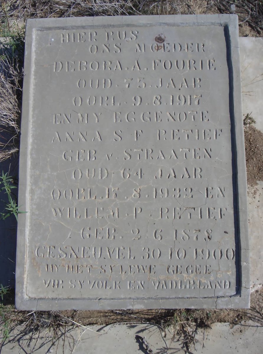 FOURIE Debora A. -1917 :: RETIEF Anna S.F. nee V. STRAATEN -1932 :: RETIEF Willem P. 1878-1900
