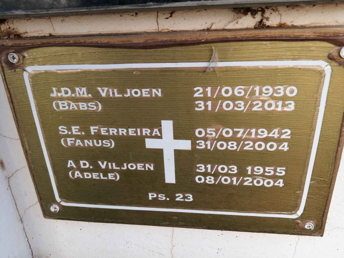VILJOEN J.D.M. 1930-2013 :: FERREIRA S.E. 1942-2004 :: VILJOEN A.D. 1955-2004